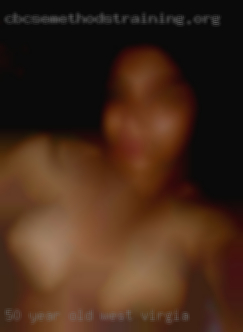 50 year old plumper sex house wives in West Virginia.