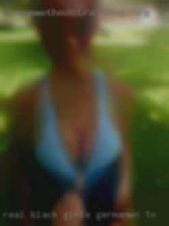 Real black girls on anal xxxpic Germantown, TN.
